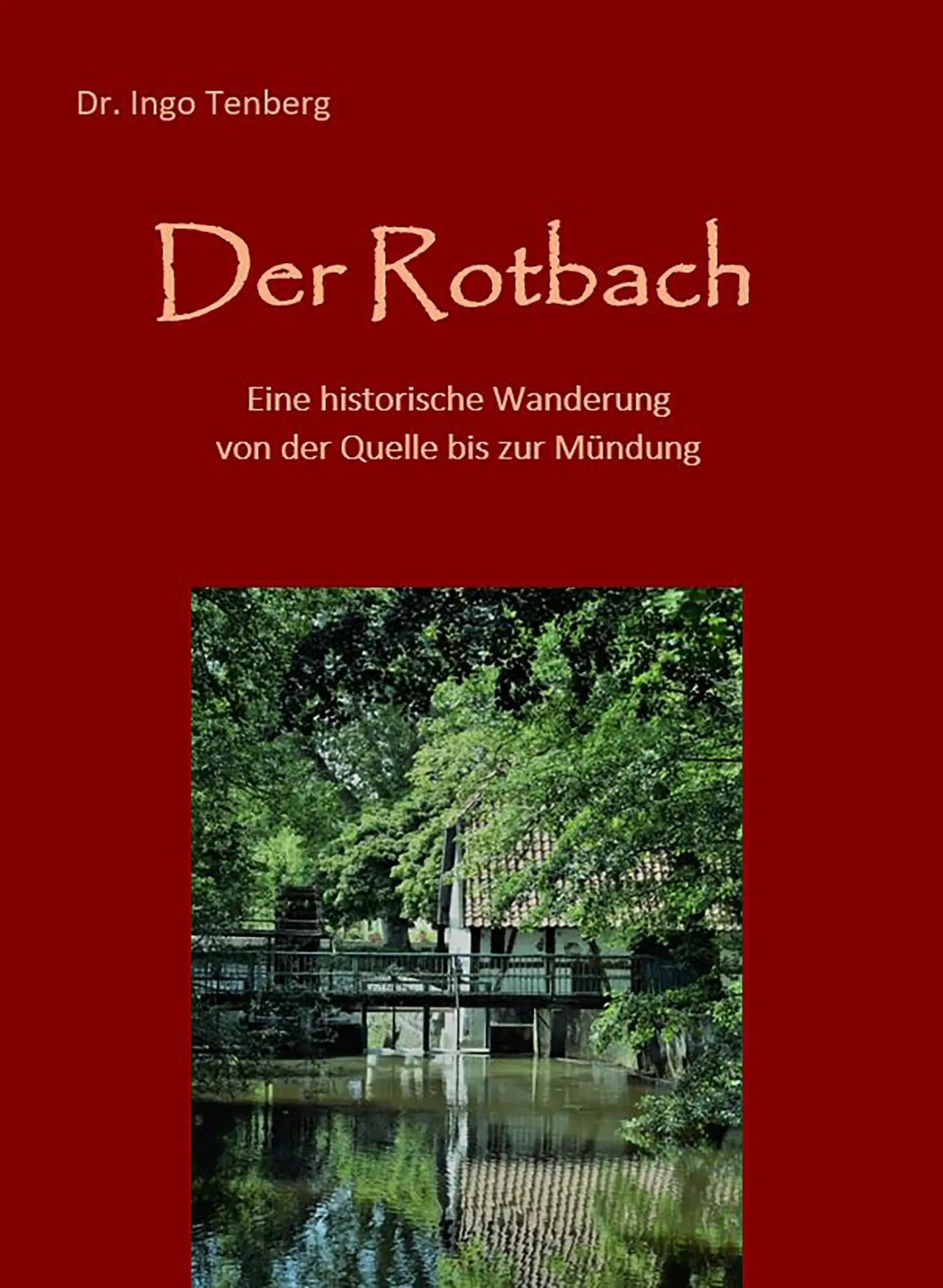 Cover - Der Rotbach - Eine historische Wanderung von der Quelle bis zur Mündung